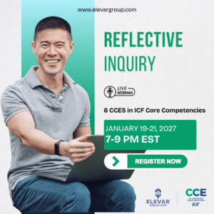 Reflective Inquiry - 6 CCEs in Core Competencies - Live Webinar